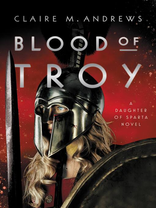 Title details for Blood of Troy by Claire Andrews - Wait list